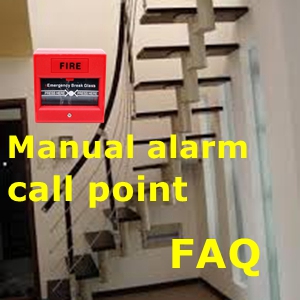 Manual alarm call point FAQ